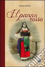 Il panno rosso. Saggio sulle tradizioni del fidanzamento e del matrimonio libro