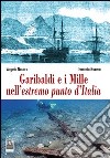 Garibaldi e i Mille nell'estremo punto d'Italia libro di Nucera Angela Nucera Erminia