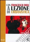 Con Francesco Rosi a lezione di urbanistica. Con DVD libro