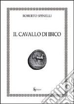 Il cavallo di Ibico libro