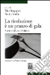 La rivoluzione è un pranzo di gala. Storie di cibo e di Calabria libro