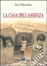 La casa dell'assenza