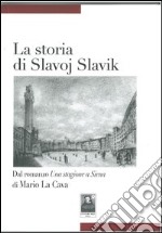 La storia di Slavoj Slavik libro