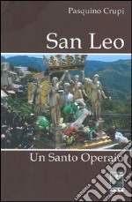 San Leo. Un santo operaio libro