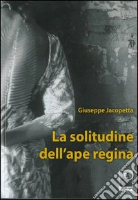La solitutine dell'ape regina libro