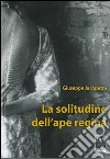 La solitutine dell'ape regina libro di Jacopetta Giuseppe