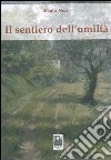 Il sentiero dell'umiltà libro di Neri Paolo