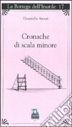 Cronache di scala minore libro