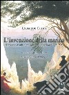 L'invenzione della marina. Il processo di urbanizzazione a valle di Bova (1742-1908) libro