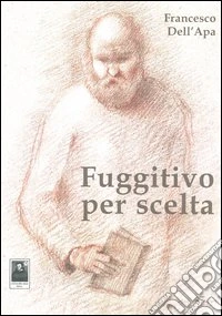 Fuggitivo per scelta libro