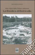 La basilica di Botricello. Alle origini della chiesa calabrese libro