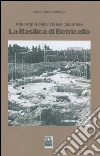 La basilica di Botricello. Alle origini della chiesa calabrese libro di Corrado Margherita