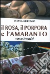 Il rosa, il porpora e l'amaranto appunti reggini libro