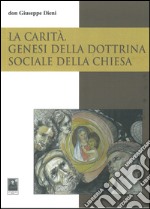 La carità. Genesi della dottrina sociale della Chiesa