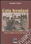 Cola Ierofoni. Amori e politica nel secolo breve libro