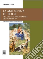 La Madonna di Polsi. Nella letteratura calabrese del Novecento libro