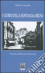 I giorni della montagna bruna libro