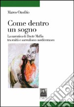 Come dentro un sogno. La narrativa di Dante Maffia tra realtà e surrealismo mediterraneo