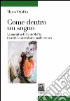 Come dentro un sogno. La narrativa di Dante Maffia tra realtà e surrealismo mediterraneo libro