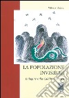 La popolazione invisibile. Indagine sulla Calabria magica libro