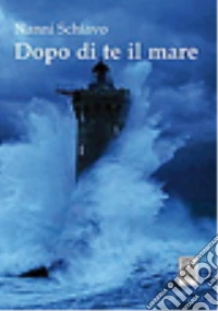 Dopo di te il mare libro