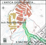 L'antica gioia segreta... Il bacino del Petrace libro