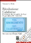 Rivoluzione calabrese. Ricordanze inedite di un patriota fuorilegge (Reggio Calabria 1819-Corfù 1881) libro