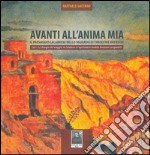 Avanti all'anima mia. Il paesaggio calabrese nello sguardo di Theodore Brenson. Con i 52 disegni del viaggio in Calabria e l'epistolario inedito Brenson-Lacquaniti. Ediz. illustrata libro