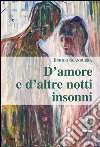 D'amore e d'altre notti insonni libro di Scandurra Enrico