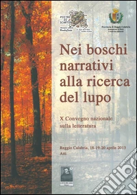 Nei boschi narrativi alla ricerca del lupo. 10° Convegno nazionale sulla letteratura libro