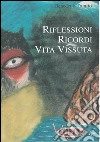 Riflessioni, ricordi, vita vissuta libro