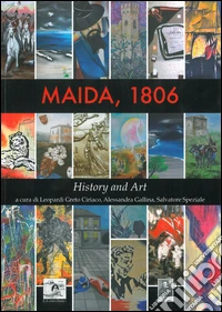 Maida, 1806. History and art. Ediz. italiana libro