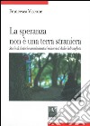 La speranza non è una terra straniera. Storie di sindaci e amministratori minacciati dalla 'ndrangheta libro