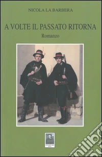 A volte il passato ritorna libro