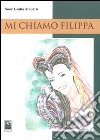 Mi chiamo Filippa libro