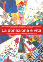 La donazione è vita. Associazione italiana per la donazione di organi, tessuti e cellule