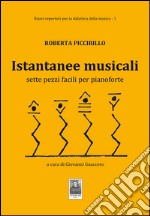 Istantanee musicali. Sette pezzi facili per pianoforte