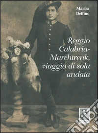 Reggio Calabria-Marchtrenk, viaggio di sola andata libro