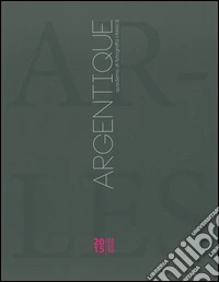 Argentique Arles. Quaderno di fotografia classica. Ediz. limitata libro