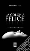 La colonia felice libro