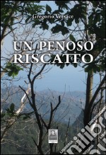 Un penoso riscatto libro