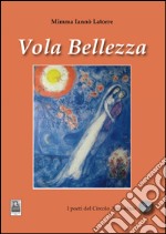 Vola bellezza libro