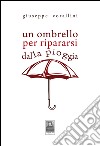Un ombrello per ripararsi dalla pioggia libro di Corallini Giuseppe