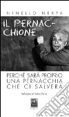 Il pernacchione. Perché sarà proprio una pernacchia che ci salverà libro di Nerpa Ninello