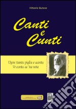 Canti e cunti. 'Ogne ttantu pigliu e ccantu ve cuntu ca 'na vota