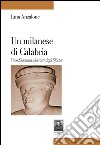 Un milanese di Calabria. Cicco Simonetta alla corte degli Sforza libro di Anzalone Lina