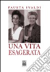 Una vita esagerata libro