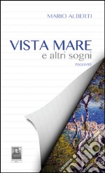 Vista mare e altri sogni libro