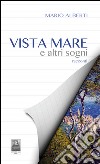 Vista mare e altri sogni libro