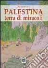 Palestina terra dei miracoli libro di Marino Miriam